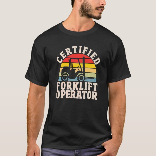 Warehouse Forklift Driver  Certified Forklift Oper T Shirt (Framsida)