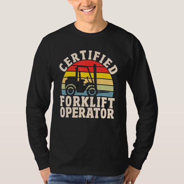 Warehouse Forklift Driver  Certified Forklift Oper T Shirt (Framsida)