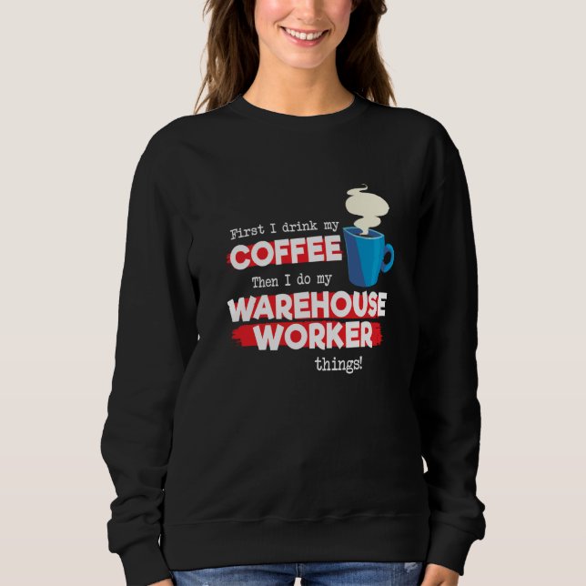 Warehouse Worker & Coffee  Appreciation Saying T Shirt (Framsida)