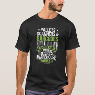 Warehouseman Pallets Scanners & Barcode Warehouse T Shirt