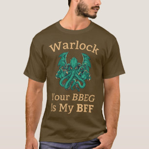 Warlock Class Din BBEG är Mina BFF-dumpar och RPG T Shirt