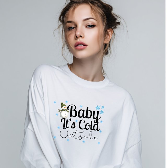 Warm and Stylish, Baby it’s Cole Outside Winter  T Shirt (Skapare uppladdad)