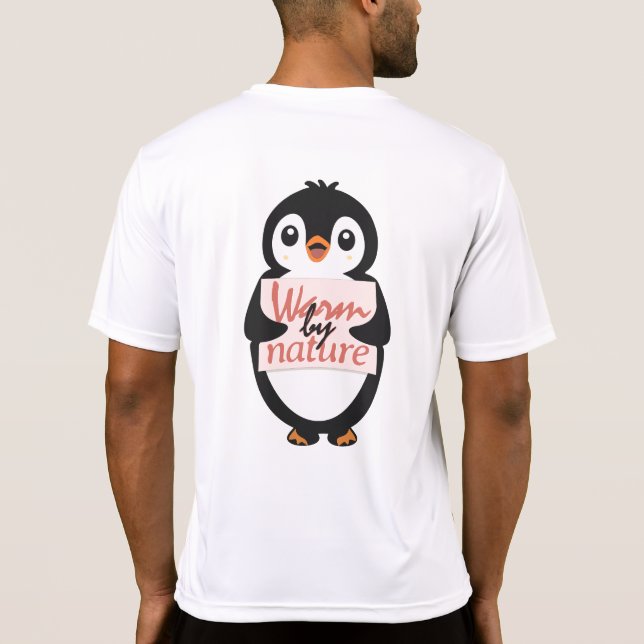 Warm by nature: Adorable Penguin with Playful Text T Shirt (Baksida)