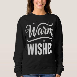 Warm Wishes Festive Winter Sweatshirt T Shirt