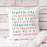 Warmer Wonderland Tropical Typography jul Kudde<br><div class="desc">Kustbomull i dekorativ kudde har typografiklämmor i stil med "Winter Wonderland", men med en tropisk tvist som säger: "Seashells ring, lyssnar du? — På stranden snurrar sand - En vacker syn, vi är lycklig i kväll - Walking in en varmare underland". Turkosblått, orange, rosa och kalkgrönt färg är perfekt för...</div>