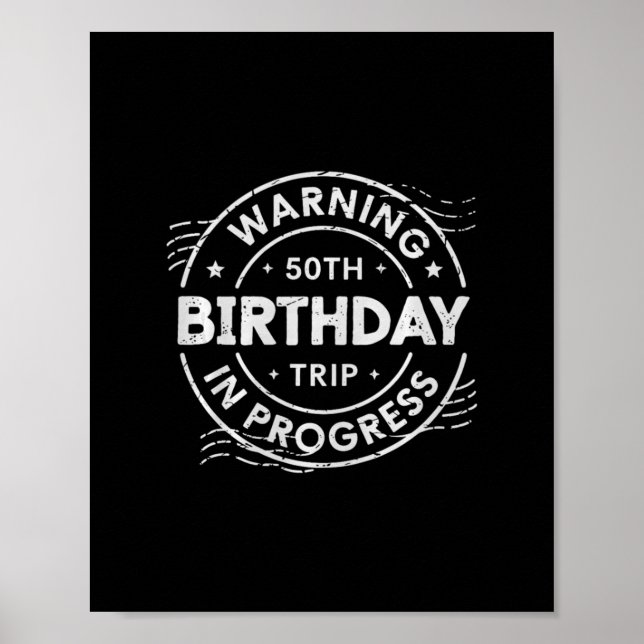 Warning 50th Birthday Trip In Process Fifty Years  Poster (Framsidan)