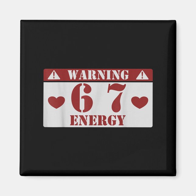Warning 6 7 Energy Fun 67 Number 6-7 6 7 Six Seven Magnet (Framsidan)