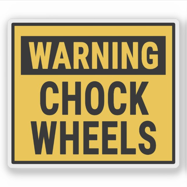Warning Chock Wheels  Klistermärken (Framsida)