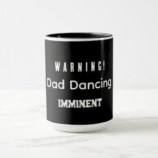 Warning! Dad Dancing Imminent Mugg