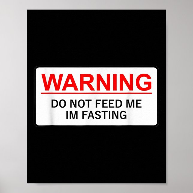 Warning Do Not Feed Me I'm Fasting  Poster (Framsidan)