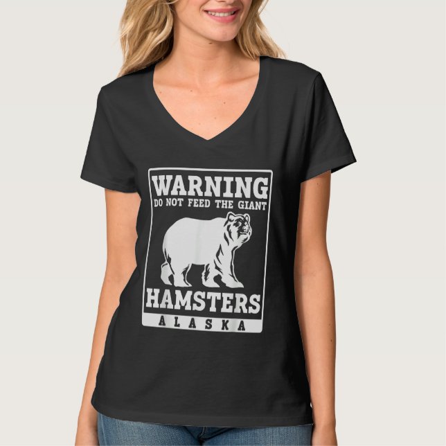 Warning do not feed the giant Hamsters Alaska T Shirt (Framsida)