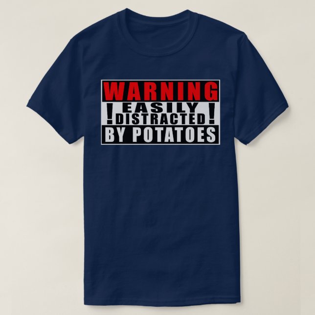 Warning Easily Distracted By Potatoes Farmer Funny T Shirt (Design framsida)