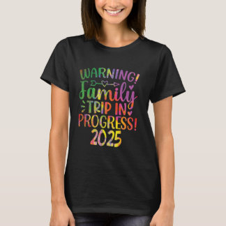 Warning Family Trip In Progress Family Vacation 20 T Shirt