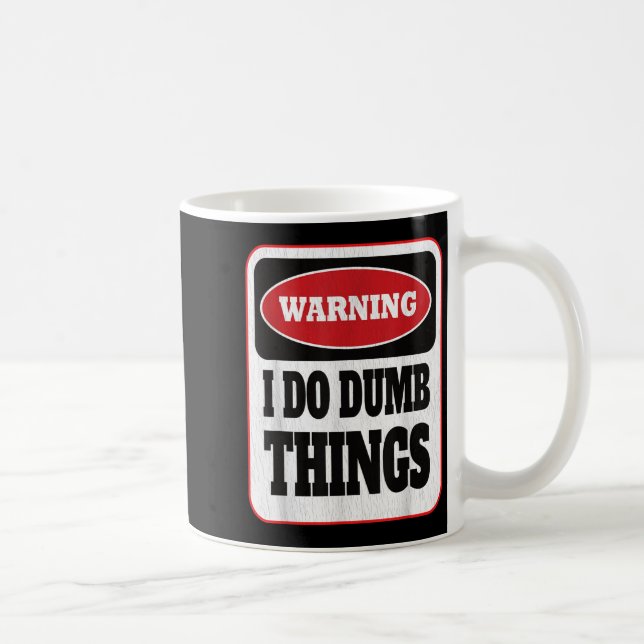Warning I Do Dumb Things - Sarcasm Stud Stuff Them Kaffemugg (Höger)
