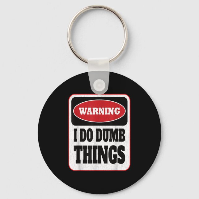Warning I Do Dumb Things - Sarcasm Stud Stuff Them Nyckelring (Framsida)