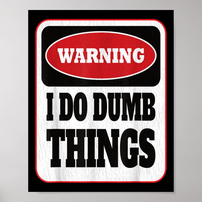 Warning I Do Dumb Things - Sarcasm Stud Stuff Them Poster (Framsidan)