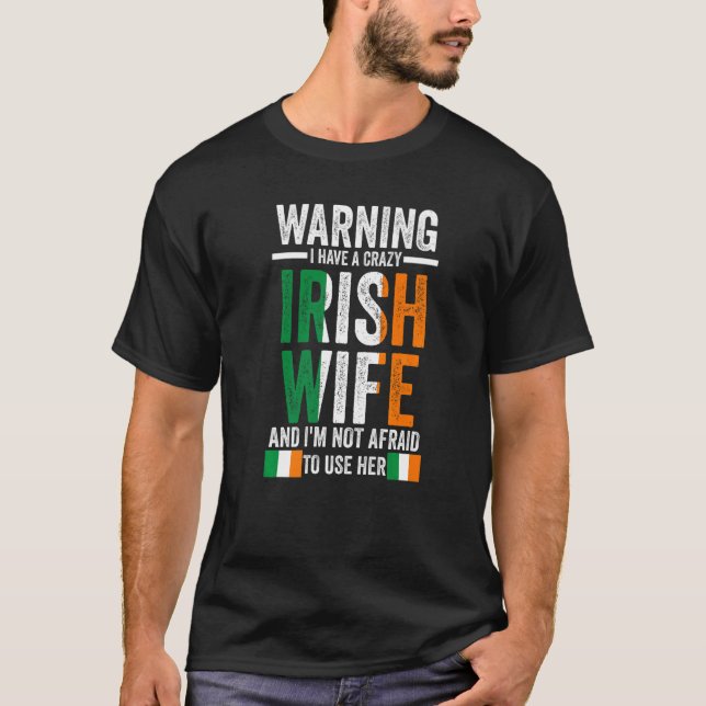 Warning I have a crazy Irish wife Irish Ireland Ir T Shirt (Framsida)