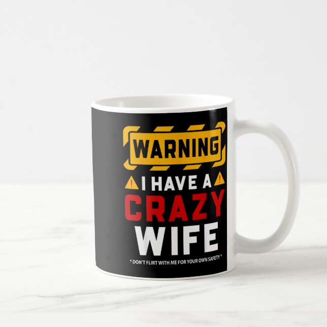 Warning I Have A Crazy Wife  Kaffemugg (Höger)