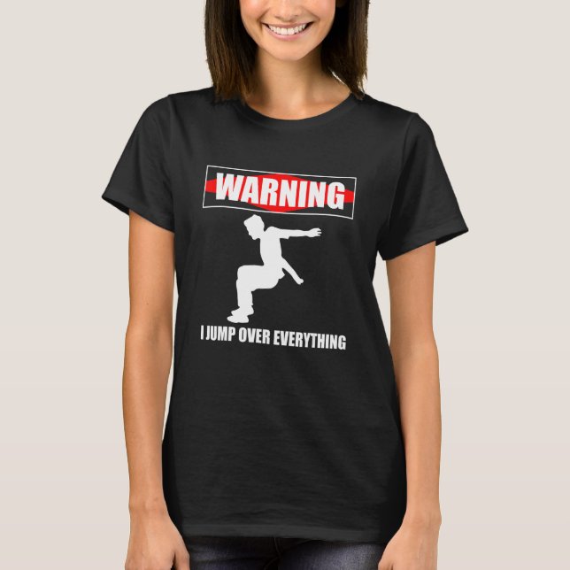 Warning I Jump Over Everything Parkour Runner 2 T Shirt (Framsida)