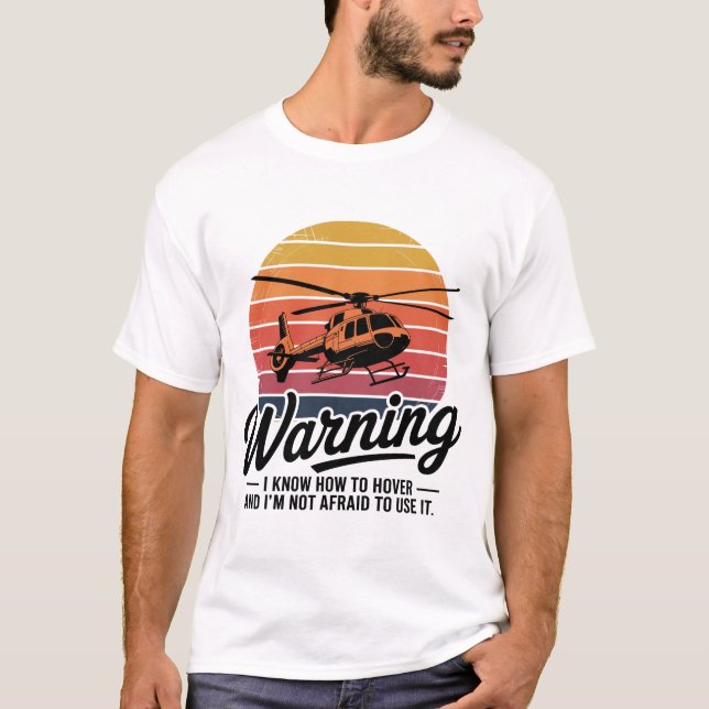 Warning: I Know How to Hover T Shirt (Framsida)
