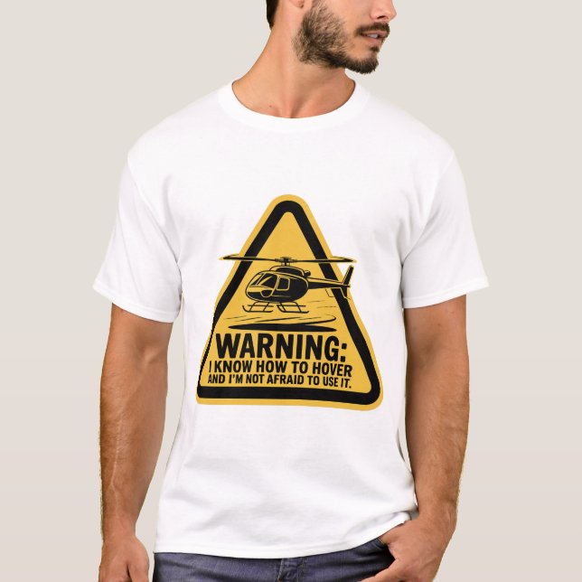 Warning: I Know How to Hover  T Shirt (Framsida)