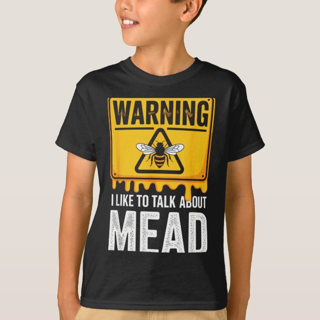 Warning! I Like To Talk About Mead Funny Bar  T Shirt (Framsida)