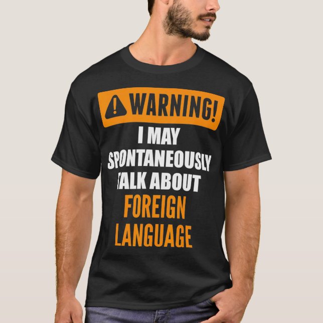 Warning I May Spontaneously Talk About Foreign Lan T Shirt (Framsida)