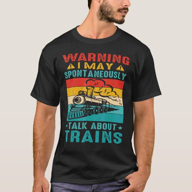Warning I May Spontaneously Talk About Trains      T Shirt (Framsida)