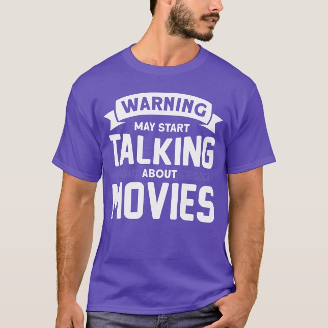 Warning I May Startalking About Movies funny T Shirt (Framsida)