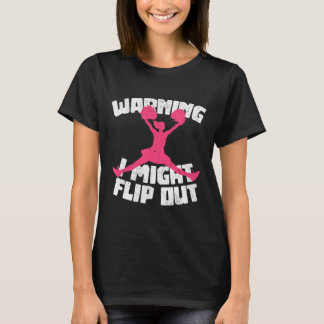Warning I Might Flip Out Cheerleading Funny Cheerl T Shirt