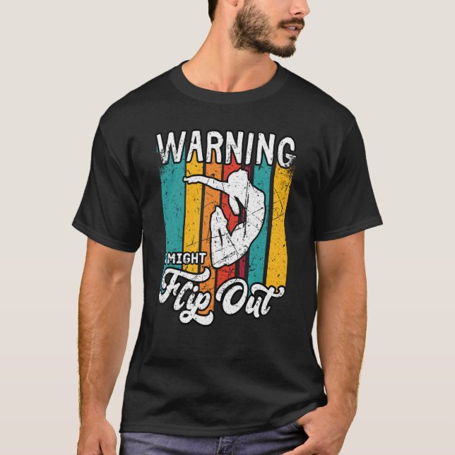 Warning I Might Flip Out Gymnast Gymnastics Pun Ou T Shirt (Framsida)