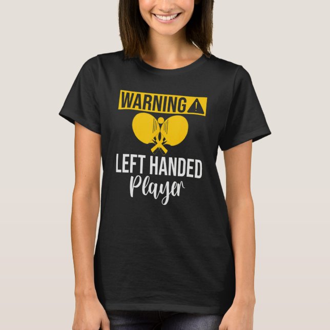 Warning left handed Player Table Tennis T Shirt (Framsida)