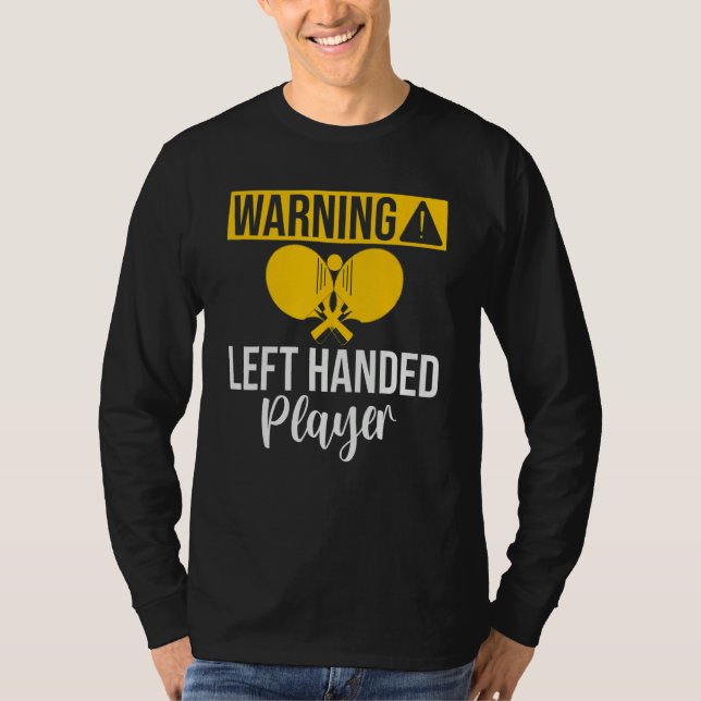 Warning left handed Player Table Tennis T Shirt (Framsida)
