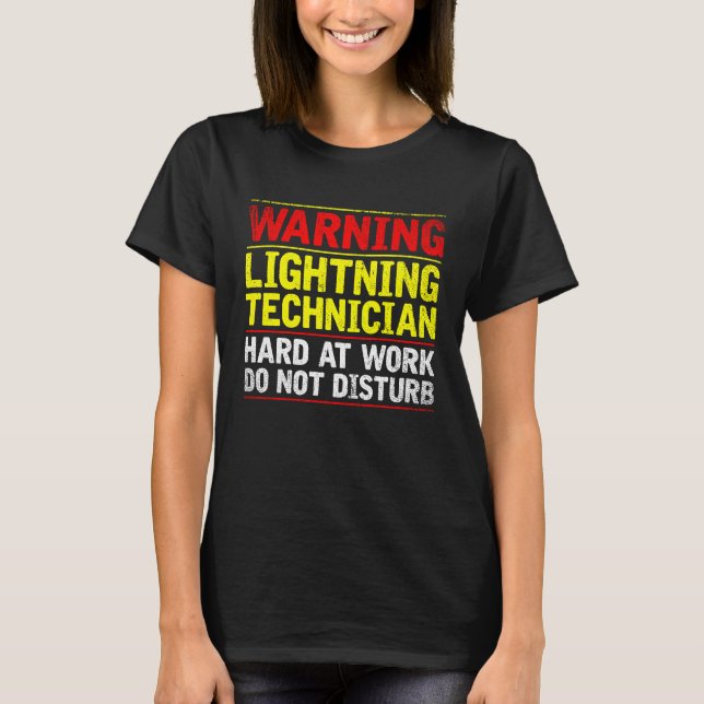 Warning Lightning Technician at Work Do Not Distur T Shirt (Framsida)