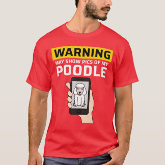 Warning May Show Pics Of My Poodle vintage T Shirt