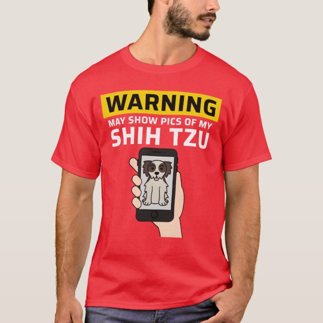 Warning May Show Pics Of My Shihzu girl T Shirt (Framsida)