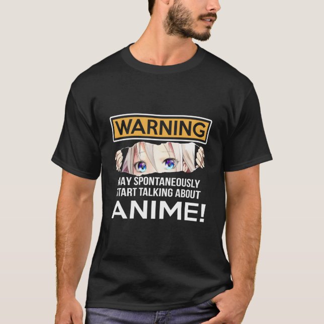 Warning May Spontaneously Talk About Anime Ga T Shirt (Framsida)