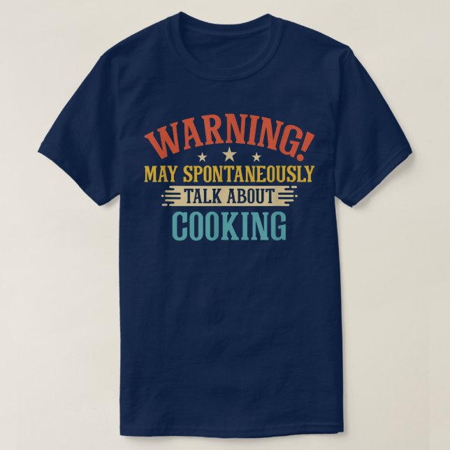warning may spontaneously talk about cooking 614  t shirt (Design framsida)
