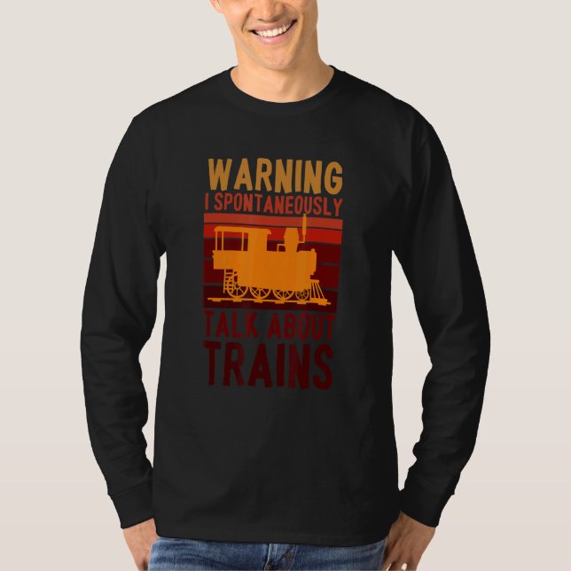 Warning May Spontaneously Talk About Trains  Quote T Shirt (Framsida)