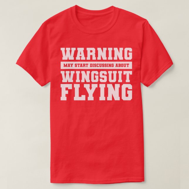 Warning May Start Discuss About Wingsuit Flying Sk T Shirt (Design framsida)