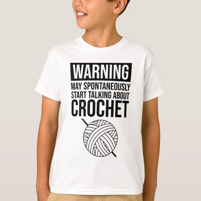 Warning - May Start Talking About Crochet T Shirt (Framsida)