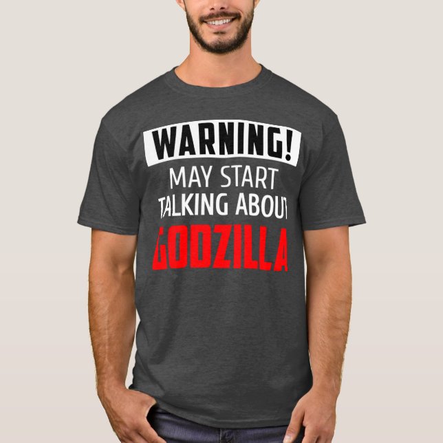 Warning may start talking about Godzilla friends f T Shirt (Framsida)