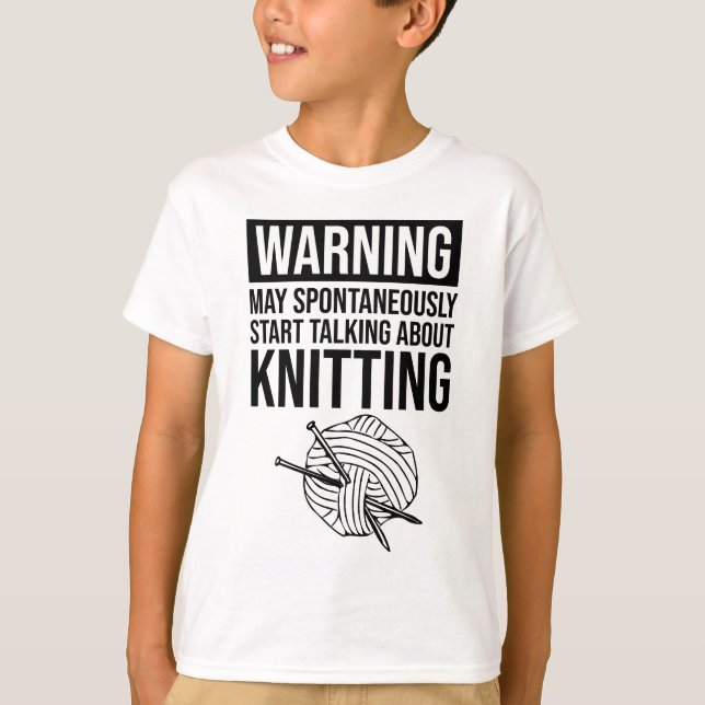 Warning - May Start Talking About Knitting T Shirt (Framsida)