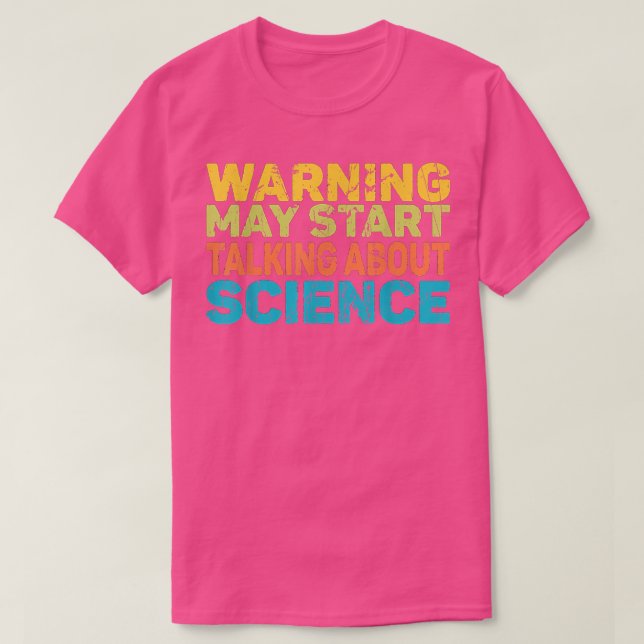 Warning May Start Talking About Science Funny Scie T Shirt (Design framsida)