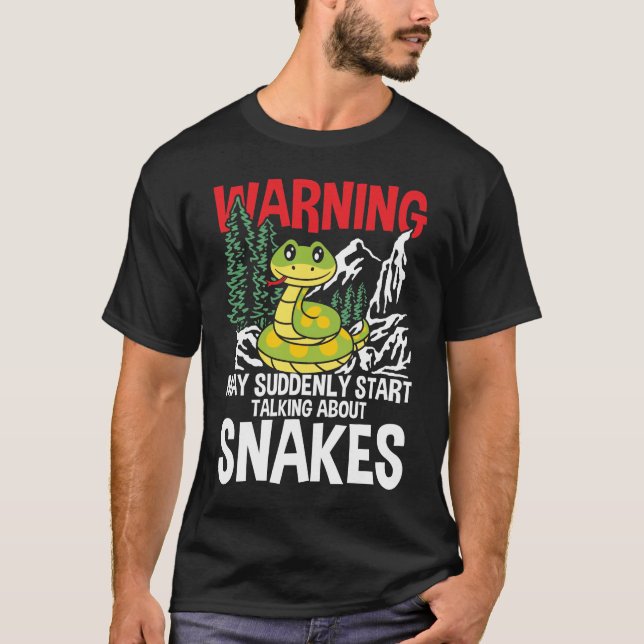 Warning May Suddenly Start Talking About Snakes T Shirt (Framsida)