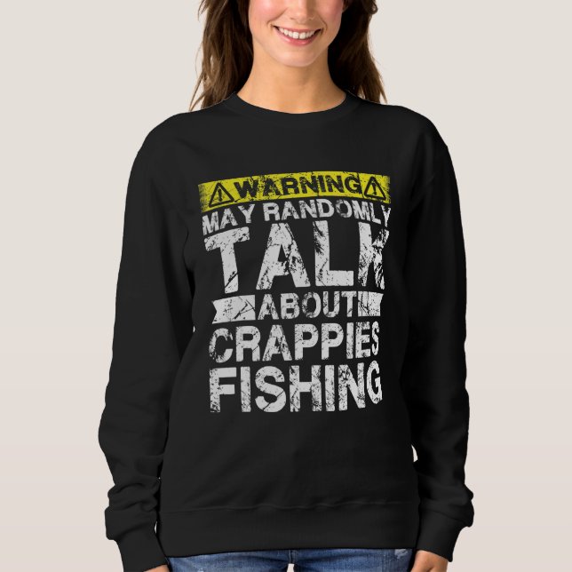 Warning May Talk About Fishing   Crappies Fish T Shirt (Framsida)
