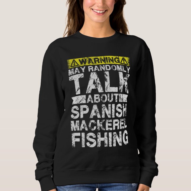 Warning May Talk About Fishing   Spanish Mackerel  T Shirt (Framsida)