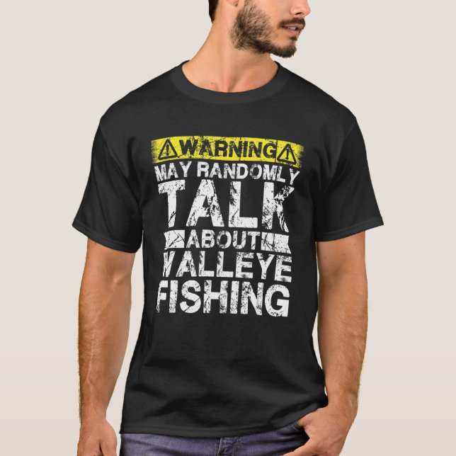 Warning May Talk About Fishing   Walleye Fish T Shirt (Framsida)