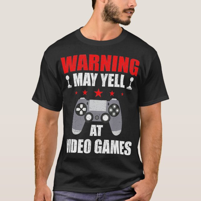 Warning May Yell At Video Games Gamer Gaming  T Shirt (Framsida)