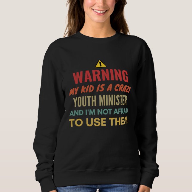 Warning My Kid Is A Crazy Youth Minister And I'm N T Shirt (Framsida)